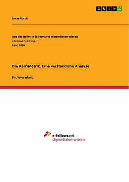 E-Book (pdf) Die Kerr-Metrik. Eine verständiche Analyse von Lucas Porth