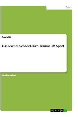 Kartonierter Einband Das leichte Schädel-Hirn-Trauma im Sport von David R.