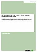 E-Book (pdf) Verhaltensanalyse eines Kindergartenkindes von Türkan Sahin, Sevval Demir, Ceren Duman