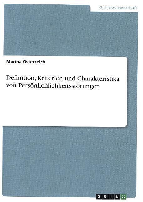 Definition, Kriterien und Charakteristika von Persönlichlichkeitsstörungen