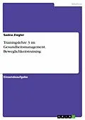 E-Book (pdf) Trainingslehre 3 im Gesundheitsmanagement. Beweglichkeitstraining von Saskia Ziegler