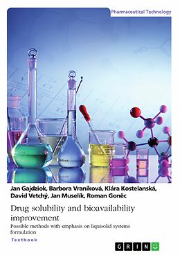 E-Book (pdf) Drug solubility and bioavailability improvement. Possible methods with emphasis on liquisolid systems formulation von Jan Gajdziok, Barbora Vraníková, Klára Kostelanská