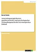 E-Book (pdf) Anwendungsmöglichkeiten spieltheoretischer und psychologischer Verhandlungsmethoden im strategischen Einkauf von Bernd Ruhle