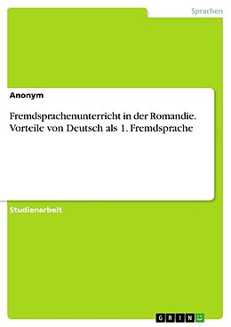 Kartonierter Einband Fremdsprachenunterricht in der Romandie. Vorteile von Deutsch als 1. Fremdsprache von Anonymous
