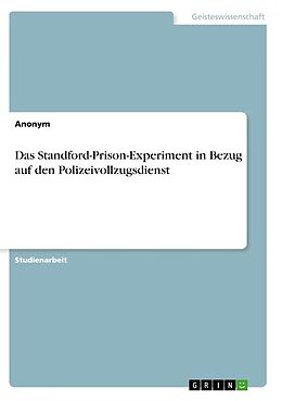 Kartonierter Einband Das Standford-Prison-Experiment in Bezug auf den Polizeivollzugsdienst von Anonym
