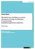 E-Book (pdf) Wechseln eines Luftfilters in einem Ottomotor im Zuge der Wartung (Unterweisung Kraftfahrzeugmechatroniker/in) von Daniel Meier