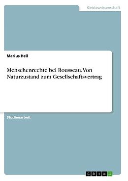Kartonierter Einband Menschenrechte bei Rousseau. Von Naturzustand zum Gesellschaftsvertrag von Marius Heil