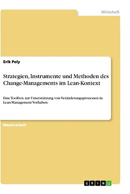 Kartonierter Einband Strategien, Instrumente und Methoden des Change-Managements im Lean-Kontext von Erik Poly