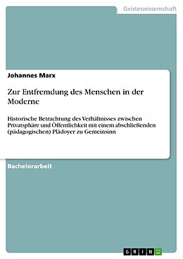 Kartonierter Einband Zur Entfremdung des Menschen in der Moderne von Johannes Marx