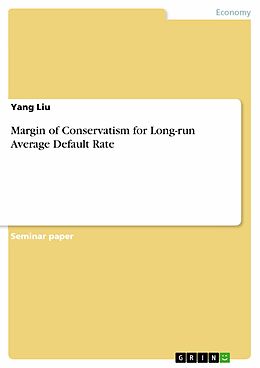 E-Book (pdf) Margin of Conservatism for Long-run Average Default Rate von Yang Liu