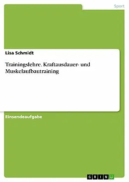E-Book (pdf) Trainingslehre. Kraftausdauer- und Muskelaufbautraining von Lisa Schmidt