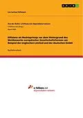 E-Book (pdf) Effizienz als Rechtsprinzip vor dem Hintergrund des Wettbewerbs europäischer Gesellschaftsformen am Beispiel der englischen Limited und der deutschen GmbH von Lea Larissa Faltmann