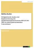 E-Book (pdf) Erfolgskritische Analyse der Implementierung des Qualitätsmanagementsystems DIN EN ISO 9001 in einem gastronomischen Unternehmen von Matthias Beuther