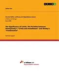 E-Book (pdf) The Significance of Limits. The Parallels between Dostoyevsky's "Crime and Punishment" and Shelley's "Frankenstein" von Céline Sun