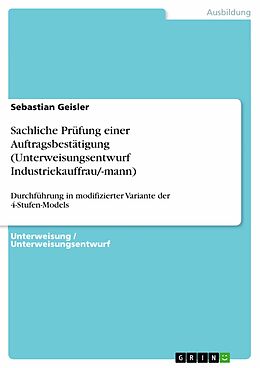 E-Book (pdf) Sachliche Prüfung einer Auftragsbestätigung (Unterweisungsentwurf Industriekauffrau/-mann) von Sebastian Geisler