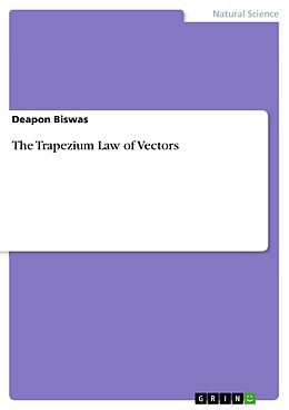 E-Book (pdf) The Trapezium Law of Vectors von Deapon Biswas