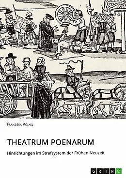 E-Book (pdf) Theatrum Poenarum. Hinrichtungen im Strafsystem der Frühen Neuzeit von Franziska Völkel
