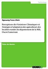 eBook (pdf) Perceptions des Variations Climatiques et Stratégies d'adaptation des agriculteurs des localités rurales du département de la Mifi, Ouest-Cameroun de Ngouang Fosso Alain