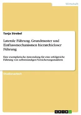 E-Book (pdf) Laterale Führung. Grundmuster und Einflussmechanismen hierarchieloser Führung von Tanja Strobel
