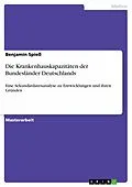 E-Book (pdf) Die Krankenhauskapazitäten der Bundesländer Deutschlands von Benjamin Spieß