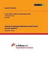 Kartonierter Einband How do AI startups build trust in their smart service systems? von Lobosch Pannewitz