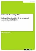 E-Book (pdf) Balance historiográfico de la novela del narcotráfico 1976-1993 von Carlos Alberto León Agudelo