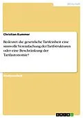 E-Book (pdf) Bedeutet die gesetzliche Tarifeinheit eine sinnvolle Vereinfachung der Tarifstrukturen oder eine Beschränkung der Tarifautonomie? von Christian Kummer