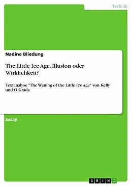 E-Book (pdf) The Little Ice Age. Illusion oder Wirklichkeit? von Nadine Bliedung