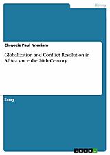 eBook (pdf) Globalization and Conflict Resolution in Africa since the 20th Century de Chigozie Paul Nnuriam