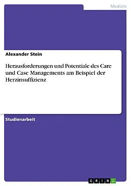 E-Book (pdf) Herausforderungen und Potentiale des Care und Case Managements am Beispiel der Herzinsuffizienz von Alexander Stein