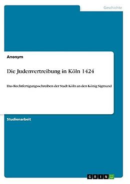 Kartonierter Einband Die Judenvertreibung in Köln 1424 von Anonym
