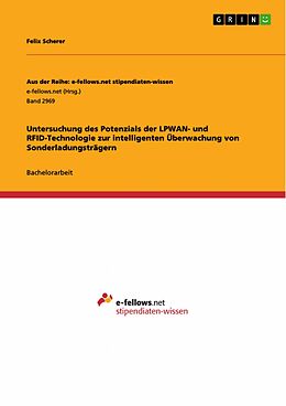 E-Book (pdf) Untersuchung des Potenzials der LPWAN- und RFID-Technologie zur intelligenten Überwachung von Sonderladungsträgern von Felix Scherer