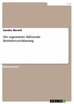 E-Book (pdf) Die sogenannte ablösende Betriebsvereinbarung von Sandor Nevelö