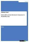 E-Book (pdf) Early 20th century literature's response to World War One von Johanna Faust