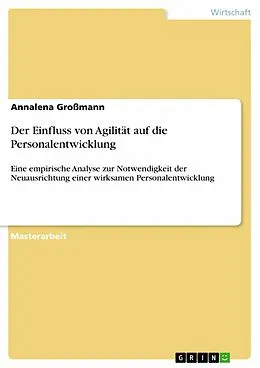 E-Book (pdf) Der Einfluss von Agilität auf die Personalentwicklung von Annalena Großmann
