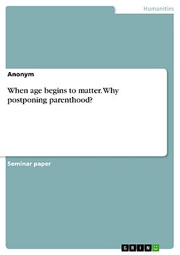 eBook (pdf) When age begins to matter. Why postponing parenthood? de 