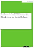 E-Book (pdf) Nano Tribology and Fracture Mechanics von K. S. Lokesh, P. Prasad, D. Shrinivasa Mayya