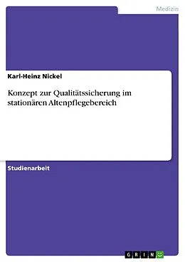 E-Book (pdf) Konzept zur Qualitätssicherung im stationären Altenpflegebereich von Karl-Heinz Nickel