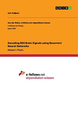 Couverture cartonnée Decoding EEG Brain Signals using Recurrent Neural Networks de Juri Fedjaev