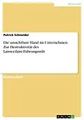 E-Book (pdf) Die unsichtbare Hand im Unternehmen. Zur Destruktivität des Laissez-faire-Führungsstils von Patrick Schneider