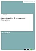 E-Book (pdf) Peter Singer über den Umgang mit Embryonen von 