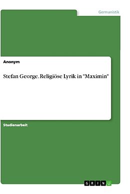 Kartonierter Einband Stefan George. Religiöse Lyrik in "Maximin" von Anonymous