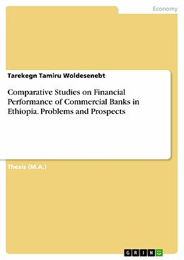 eBook (pdf) Comparative Studies on Financial Performance of Commercial Banks in Ethiopia. Problems and Prospects de Tarekegn Tamiru Woldesenebt