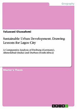 E-Book (pdf) Sustainable Urban Development. Drawing Lessons for Lagos City von Toluwani Oluwafemi
