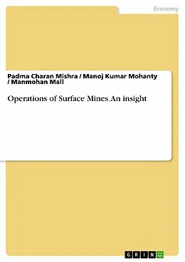 E-Book (pdf) Operations of Surface Mines. An insight von Padma Charan Mishra, Manoj Kumar Mohanty, Manmohan Mall