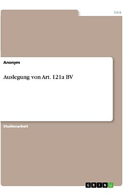 Kartonierter Einband Auslegung von Art. 121a BV von Anonym