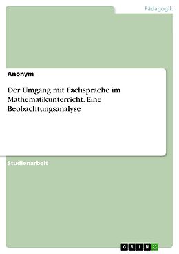 E-Book (pdf) Der Umgang mit Fachsprache im Mathematikunterricht. Eine Beobachtungsanalyse von 