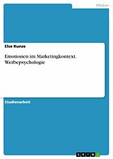 E-Book (pdf) Emotionen im Marketingkontext. Werbepsychologie von Else Kunze