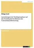 E-Book (pdf) Auswirkungen der Niedrigzinsphase auf das Fremdkapital im Rahmen der Unternehmensbewertung von Philipp Ferstl
