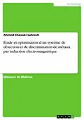 E-Book (pdf) Étude et optimisation d'un système de détection et de discrimination de métaux par induction électromagnétique von Ahmed Chaouki Lahrech